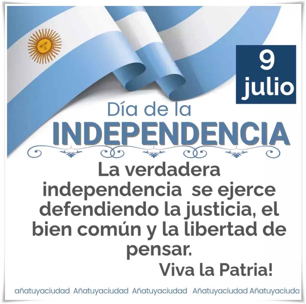 9 DE JULIO: QUE EL BIEN COM&Uacute;N SEA NUESTRA &Uacute;NICA BANDERA