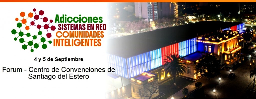 Santiago del Estero, sede del 1er. Congreso Internacional de Abordaje de Adicciones